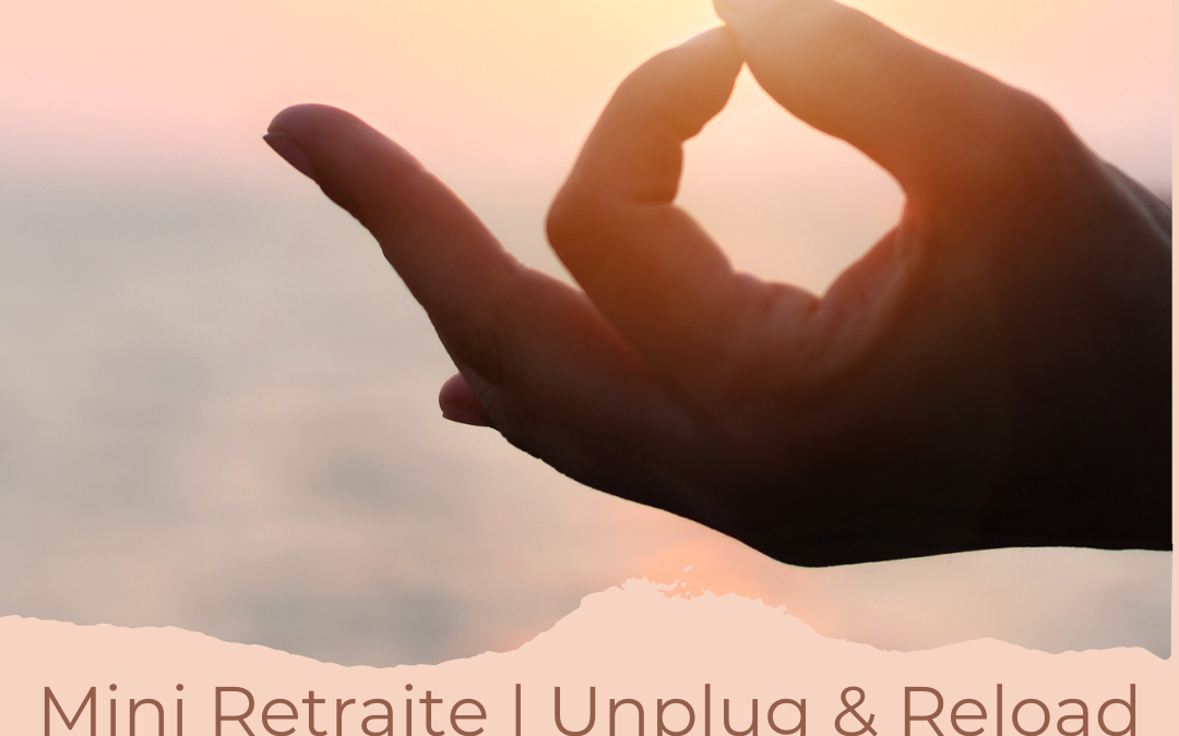 Mini Retraite: Unplug & Reload